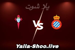مشاهدة مباراة إسبانيول و سيلتا فيغو بث مباشر اليوم 2026-02-14 Yalla Shoot